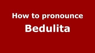 How to pronounce Bedulita