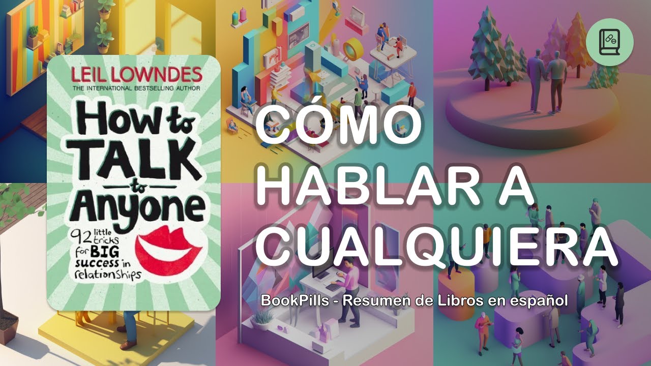 Cómo hablar con cualquiera (Resumen de Libro) - Leil Lowndes