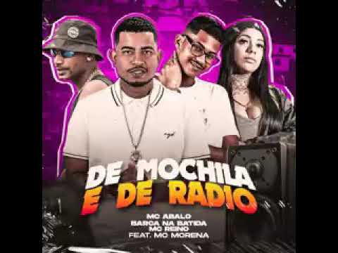 MC abalo barca na batida MC reino  feat. MC morena - de mochila e de rádio