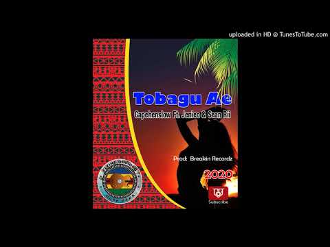 Tobagu Ae  - Capehenslow Ft. Jenieo & Sean Rii ( Prod: Breakin Recordz)