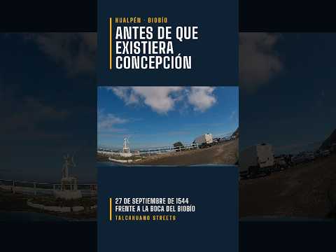 Talcahuano Streets | Antes de que existiera Concepción: el Biobío en 1544