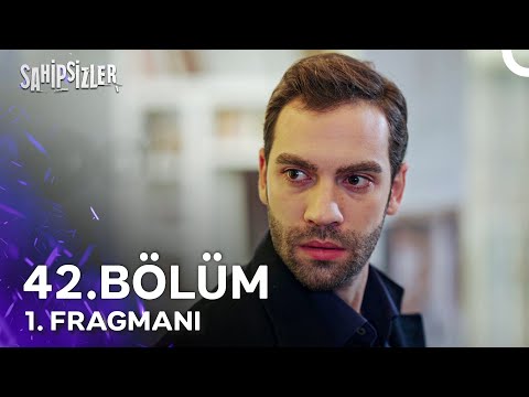 Sahipsizler 42. Bölüm 1. Fragmanı