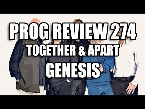 Prog Review 274 - Together and Apart - Genesis