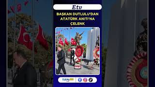 Başkan Dutlulu’dan Atatürk Anıtı’na çelenk 🇹🇷 Manisa’nın kurtuluşunda 