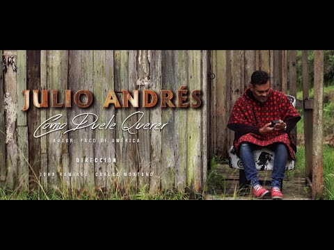 Como duele querer - Julio Andrés (video oficial)