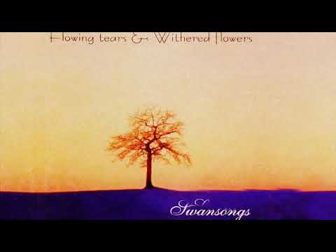 Flowing Tears & Withered Flowers — Swansongs (1996) (Full Album)