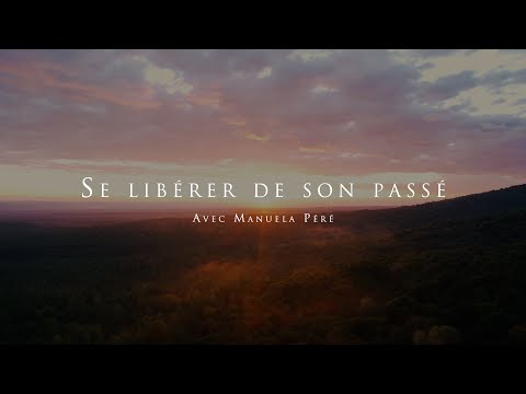 Manuela Péré : Se libérer de son passé