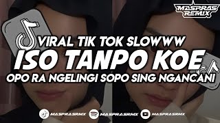 Download lagu DJ ISO TANPO KOE X RUTINITAS RADONG VIRAL TIK TOK SLOWWW mp3