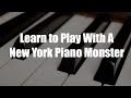 Learn to Play with a New York Piano Monster - Dave Frank