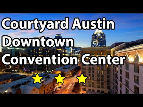 Courtyard Austin Downtown Convention Center