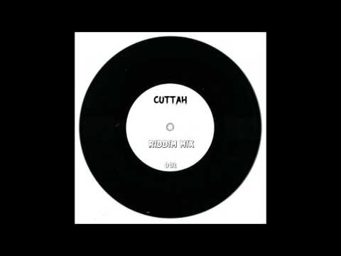 Cuttah - Riddim Mix 002