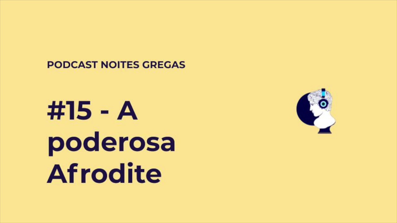 #15   A poderosa Afrodite