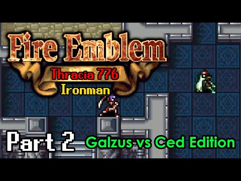 Part 2: Fire Emblem 5: Thracia 776 Ironman! Galzus vs Ced Edition