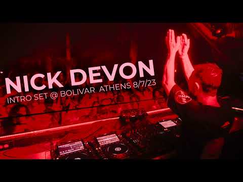 Nick Devon @ Bolivar (Athens) 08.07.23 (Opening set)