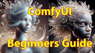 ComfyUI Beginners guide  installation and basic usage for stable diffusion