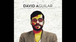 El David Aguilar - Hoy es cuando
