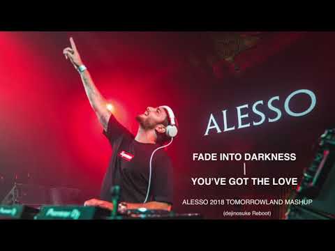 Fade Into Darkness / You've Got The Love (Alesso 2018 Tomorrowland Mashup)