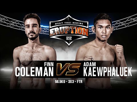 Finn Coleman Vs Adam Kaewphaluek - Eruption Muay Thai 22