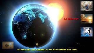 LAUDES DEL DIA DE HOY SÁBADO 11 DE NOVIEMBRE DEL 2017