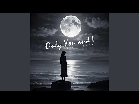 Only You and I