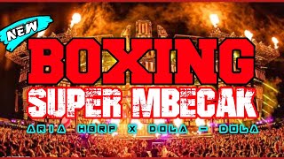 Download lagu BOXING SUPER MBECAK !! ARIA hbrp X DOLA - DOLA || DJ JUNGLE DUTCH BOXING TERBARU 2024 FULL BASS mp3