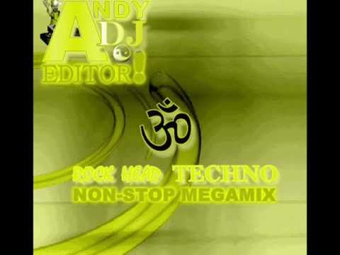 Andy DJ Editor Rock Head Techno Non-stop Megamix (Edited Preview)