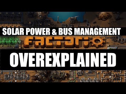 Factorio OVEREXPLAINED - Episode 20 - Solar Power & Bus Management