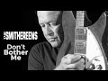 The Smithereens "Don't Bother Me", 2007