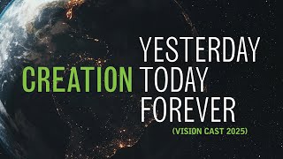 Creation Yesterday, Today, &amp; Forever (Vision Cast 2025) | Eric Hovind | Creation Today Show #404