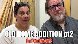 OLD Home Addition - In Over Our Heads pt2