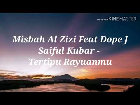 Misbah Al Zizi feat Dope J - Tertipu Rayuanmu (Lirik)