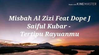 Download lagu Misbah Al Zizi feat Dope J - Tertipu Rayuanmu (Lirik) mp3