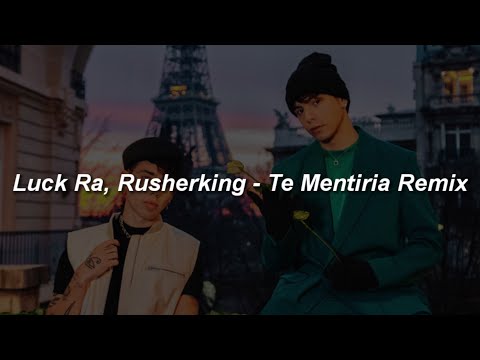 Luck Ra, Rusherking - Te Mentiría Remix 💔|| LETRA