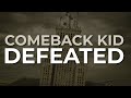 Comeback Kid - Defeated (Official Audio)