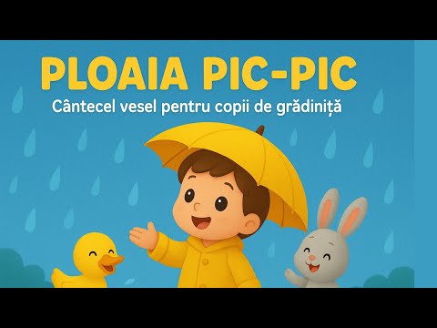 Ploaia Pic-Pic ☔ | Cântecel vesel pentru copii de grădiniță 🎶 | Cântece educative pentru cei mici 🌈