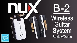 Video thumbnail for NUX B-2 Wireless Guitar System | Review & Demo by Kennis Russell