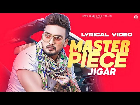 Master Piece (Lyrical Video) : Jigar Ft Gurlej Akhtar | Desi Crew | Kaptaan | Punjabi Song