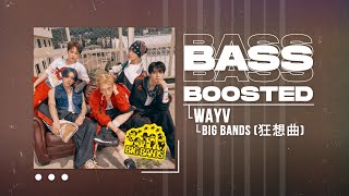 Download lagu WayV (威神V) - BIG BANDS (狂想曲) [BASS BOOSTED] mp3