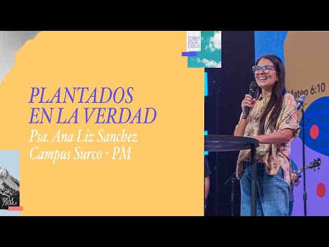 11.01.26 | Ana Liz Sanchez | Plantados en la verdad | Campus Surco & Online Noches cdv