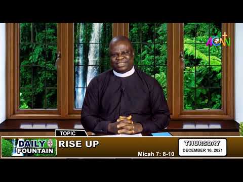 THE DAILY FOUNTAIN DEVOTIONAL OF DECEMBER 16, 2021 - THE REV'D CANON AUGUSTINE OLOMO Esq