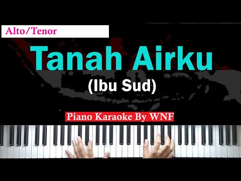 Ibu Sud - Tanah Airku Piano Karaoke Alto/Tenor