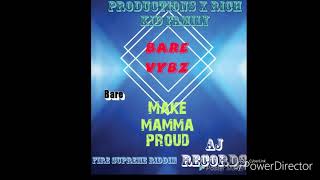 Bare Vybz - Make Mamma Proud