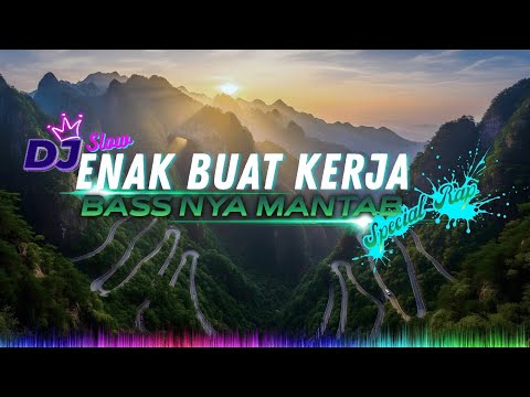 DJ  SLOW REMIX FULL ALBUM  | COCOK BUAT KERJA DAN SANTAI | SLOW RAP SYAHDU