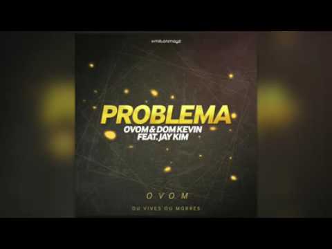 Dom Kevin & Anakin   Problema feat  Jay Kim