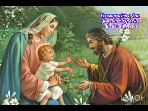 Consagración a San José. Día 26 y Sexto día de la Novena 