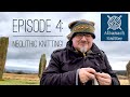 Albanach Knitter || Episode 4 || Neolithic Knitting!