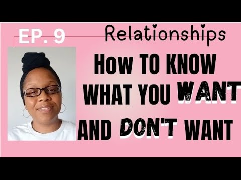 How to know what you WANT and DON'T in a relationship... " @myleftside