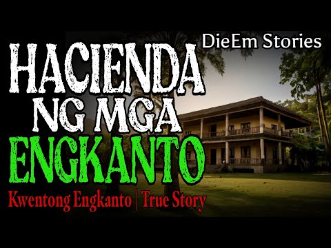 HACIENDA NG MGA ENGKANTO | Kwentong Aswang | True Story