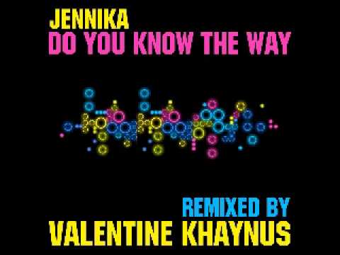 Jennika - Do You Know The Way (Remixed by Valentine Khaynus)