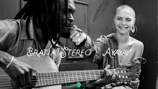 Bratia Stereo ft. Tony Tonite - Ayayay